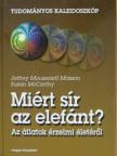 Jeffrey Moussaieff Masson - Miért sír az elefánt? [antikvár]