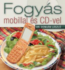 DOMJÁN LÁSZLÓ - Fogyás mobillal és CD-vel [antikvár]