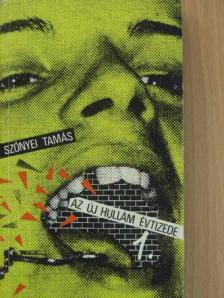 Szőnyei Tamás - Az új hullám évtizede 1. [antikvár]