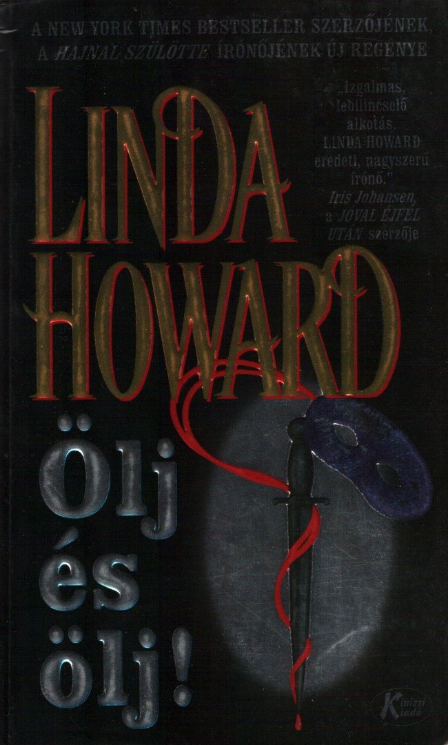 HOWARD, LINDA - Ölj és ölj! [antikvár]
