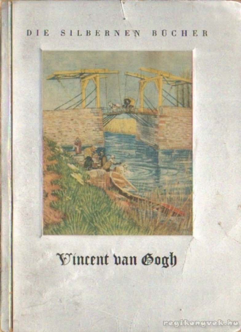 Dorner, Alexander - Vincent van Gogh - Blumen und Landschaften [antikvár]