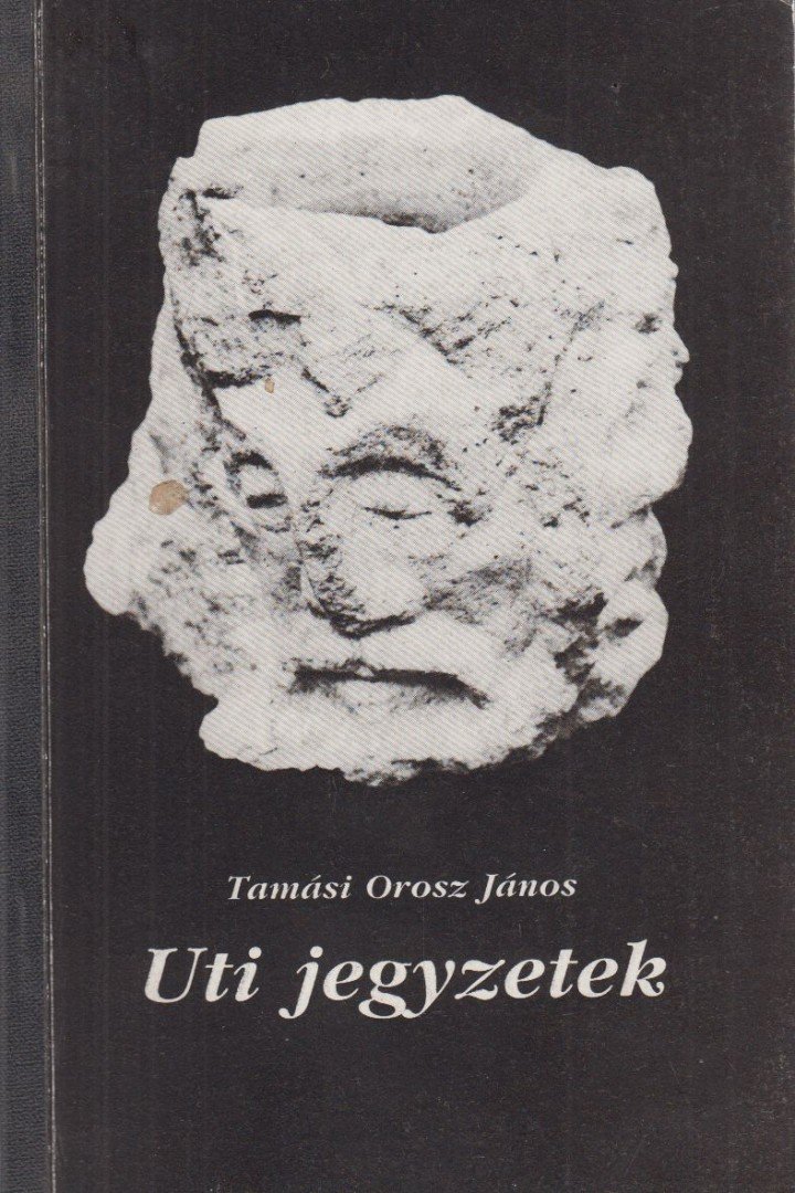 Tamási Orosz János - Uti jegyzetek (dedikált) [antikvár]