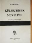 Dr. Dakó György - Külfejtések művelése [antikvár]