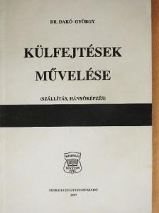 Dr. Dakó György - Külfejtések művelése [antikvár]