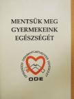 Domoszlai László - Mentsük meg gyermekeink egészségét! [antikvár]
