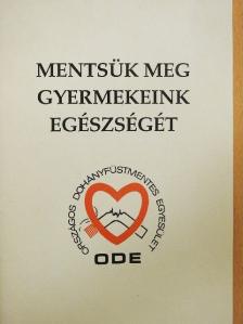 Domoszlai László - Mentsük meg gyermekeink egészségét! [antikvár]