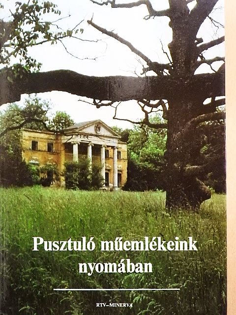 Pusztuló műemlékeink nyomában [antikvár]