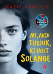 Marie Vareille - Mi, akik tudjuk, ki volt Solange