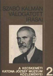 Szabó Kálmán - Szabó Kálmán válogatott írásai [antikvár]