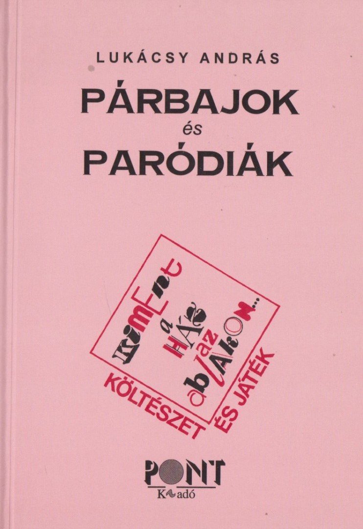 LUKÁCSY ANDRÁS - Párbajok és paródiák [antikvár]