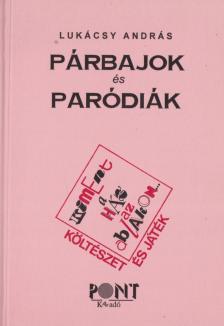LUKÁCSY ANDRÁS - Párbajok és paródiák [antikvár]
