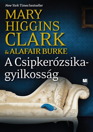 Mary Higgins Clark ,  Alafair Burke - A Csipkerózsika-gyilkosság [eKönyv: epub, mobi]