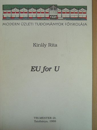 Király Rita - EU for U [antikvár]