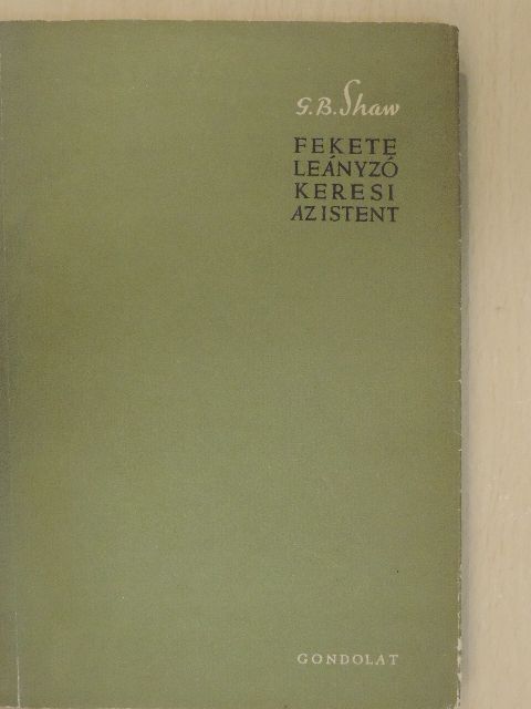 George Bernard Shaw - Fekete leányzó keresi az Istent [antikvár]