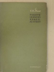 George Bernard Shaw - Fekete leányzó keresi az Istent [antikvár]