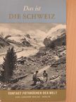 H. J. A. Schintz - Die Schweiz [antikvár]