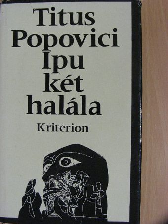 Titus Popovici - Ipu két halála [antikvár]