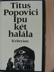 Titus Popovici - Ipu két halála [antikvár]