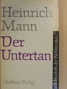 Heinrich Mann - Der Untertan [antikvár]