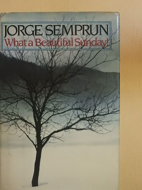 Jorge Semprun - What a Beautiful Sunday! [antikvár]