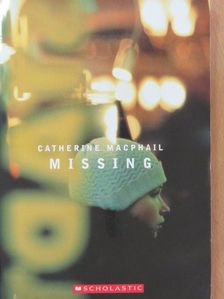 Catherine MacPhail - Missing [antikvár]