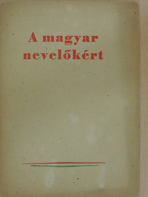 A magyar nevelőkért [antikvár]