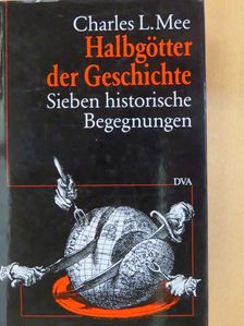 Charles L. Mee - Halbgötter der Geschichte [antikvár]