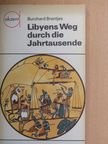 Burchard Brentjes - Libyens Weg durch die Jahrtausende [antikvár]