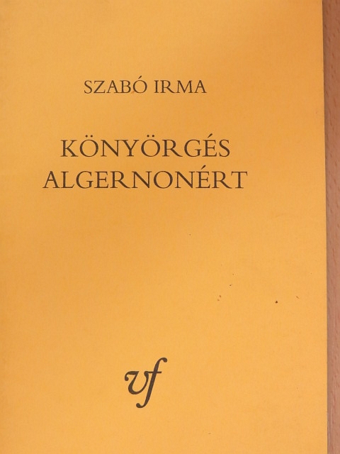 Szabó Irma - Könyörgés Algernonért [antikvár]
