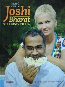 Szabó Csilla - Joshi Bharat világkonyhája [antikvár]
