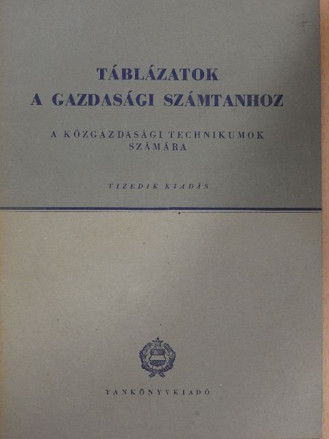 Dr. Pap András - Táblázatok a gazdasági számtanhoz [antikvár]