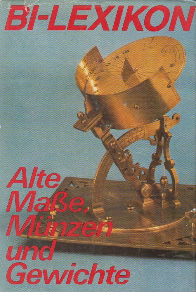 KAHNT, HELMUT, Knorr, Bernd - BI-Lexikon - Alte Maße, Münzen und Gewichte [antikvár]