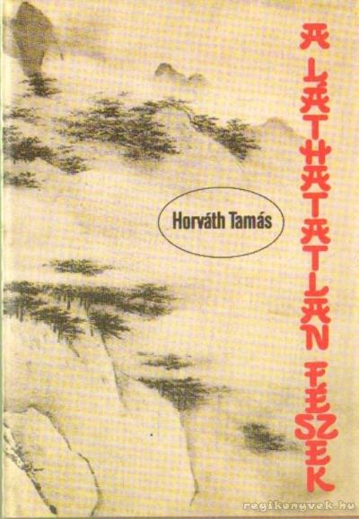 Horváth Tamás - A láthatatlan fészek [antikvár]