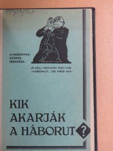 Kik akarják a háborut? [antikvár]