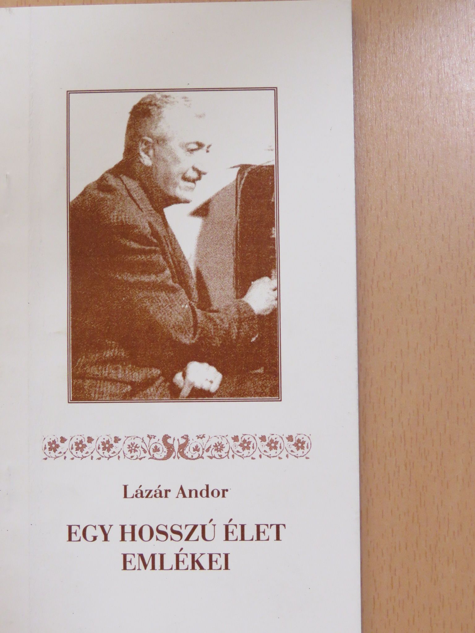 Lázár Andor - Egy hosszú élet emlékei [antikvár]