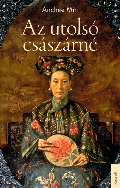 Anchee Min - Az utolsó császárné [eKönyv: epub, mobi]