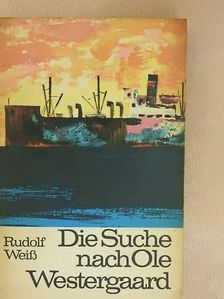 Rudolf Weiß - Die Suche nach Ole Westergaard [antikvár]