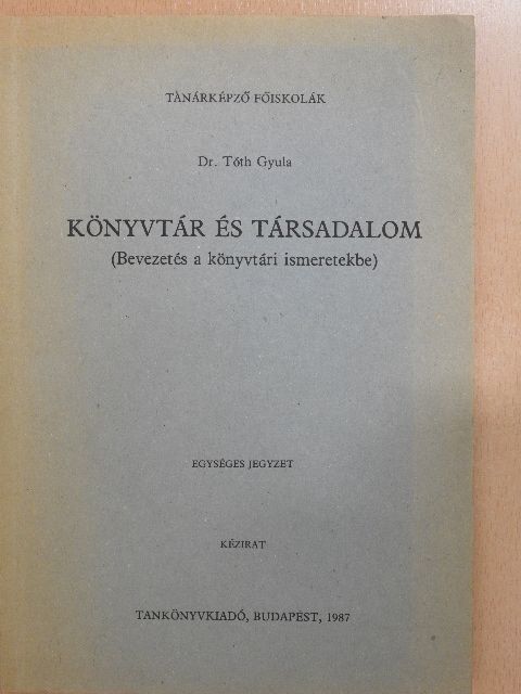 Dr. Tóth Gyula - Könyvtár és társadalom [antikvár]