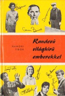 Hámori Tibor - Randevú világhírű emberekkel [antikvár]