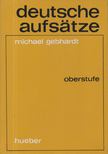 Gebhardt,Michael - Deutsche aufsatze [antikvár]