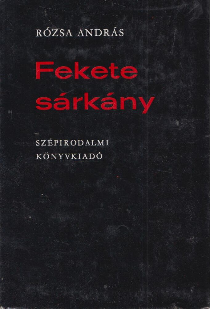 RÓZSA ANDRÁS - Fekete Sárkány [antikvár]