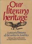 Van Wyck Brooks - Our Literary Heritage: A pictorial history of the writer in America [antikvár]