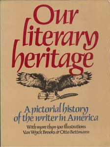 Van Wyck Brooks - Our Literary Heritage: A pictorial history of the writer in America [antikvár]