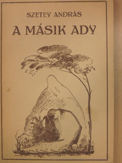 Szetey András - A másik Ady [antikvár]
