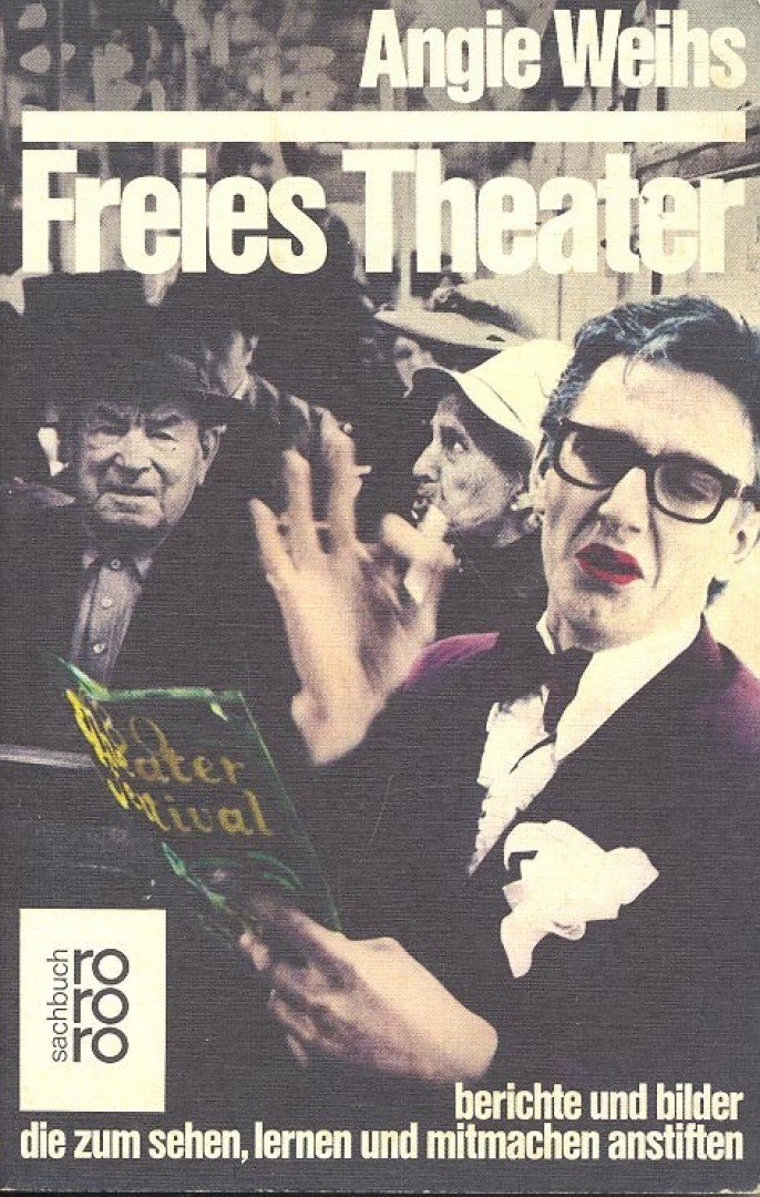 WEIHS, ANGIE - Freies Theater [antikvár]