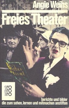 WEIHS, ANGIE - Freies Theater [antikvár]