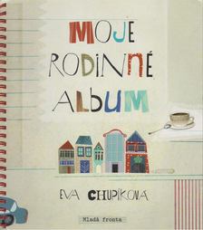 Eva Chupiková - Moje rodinné album [antikvár]