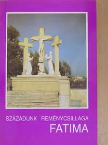P. Kondor Lajos - Századunk reménycsillaga Fatima [antikvár]