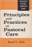 Russell L. Dicks - Principles and Practices of Pastoral Care [antikvár]
