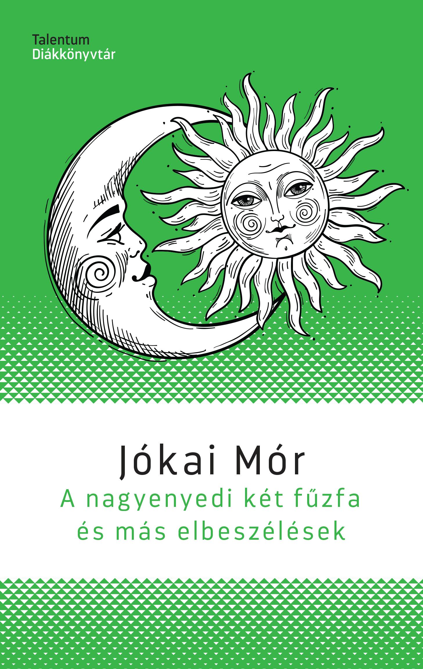 JÓKAI MÓR - A nagyenyedi két fűzfa és más elbeszélések